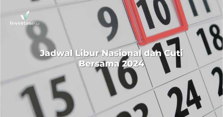 Jadwal Libur Nasional  dan Cuti Bersama 2024, Lengkap!